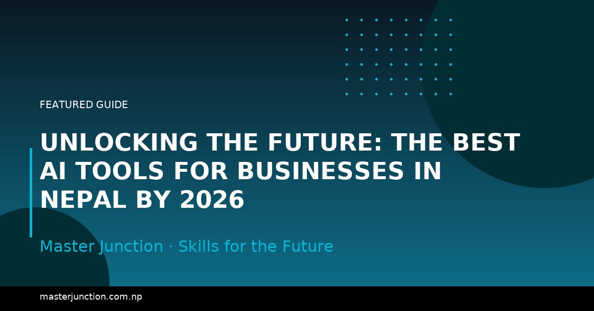 Unlocking the Future: The Best AI Tools for Businesses in Nepal by 2026