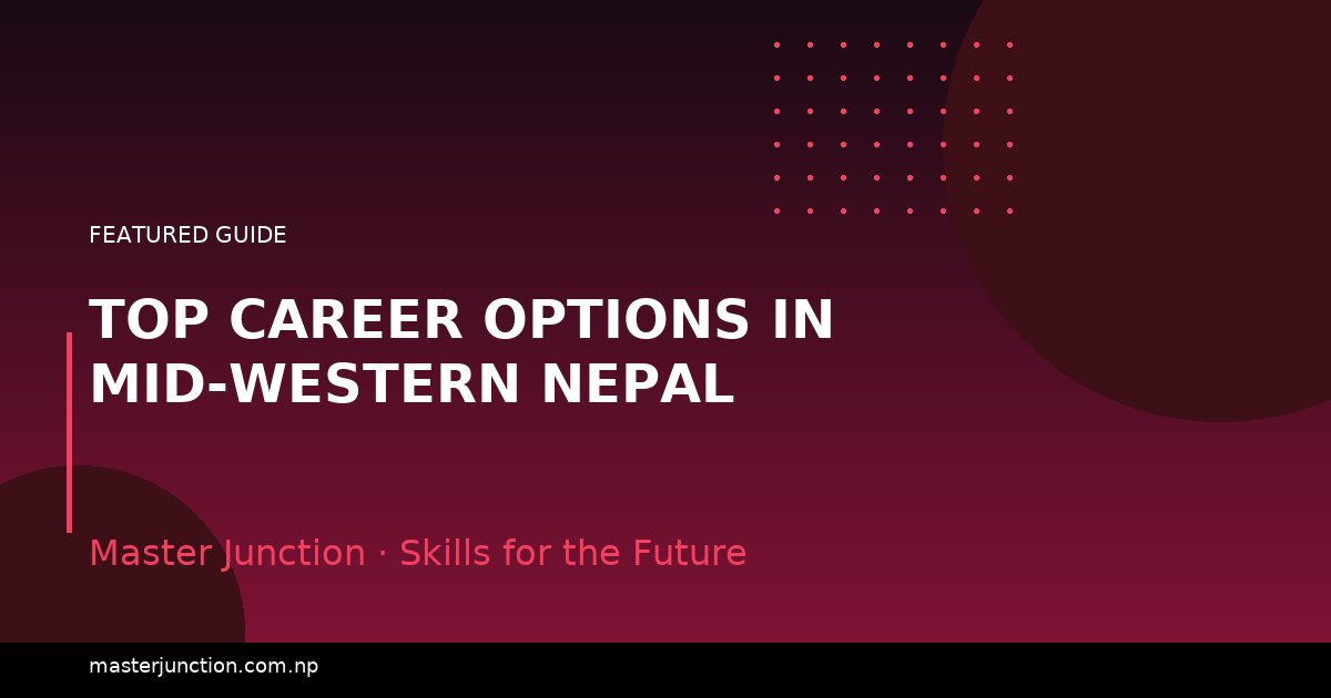Top Career Options in Mid-Western Nepal
