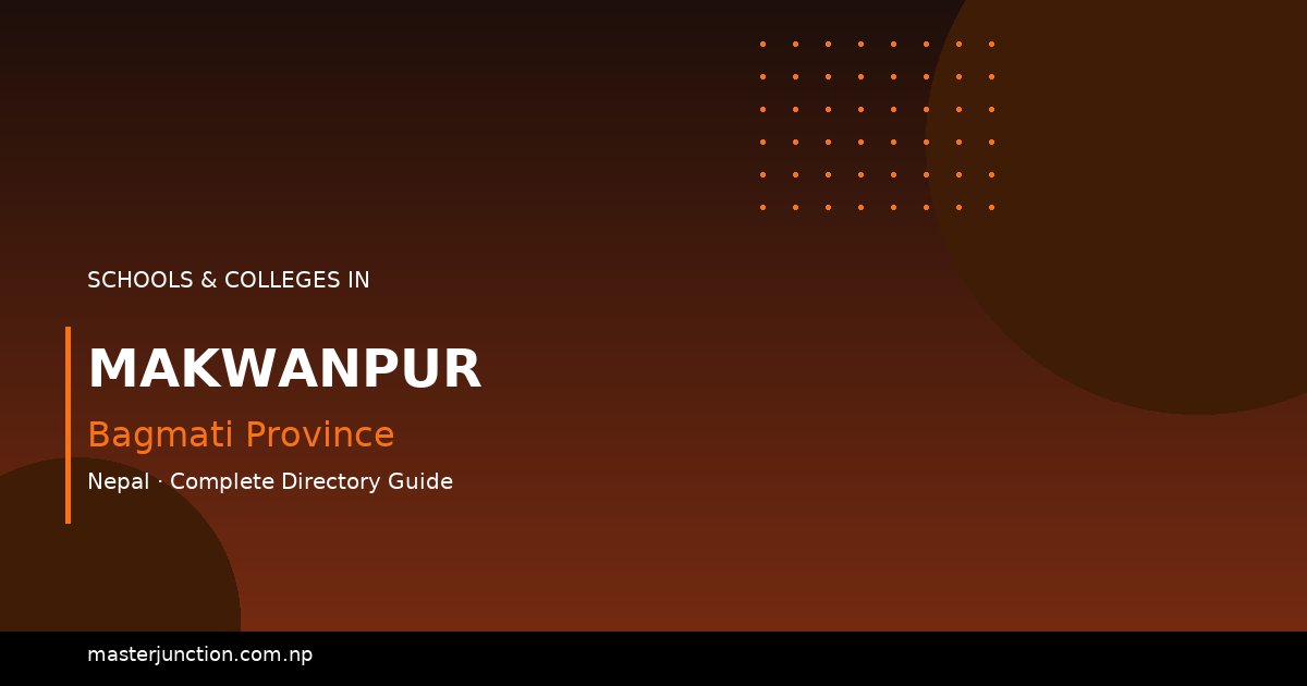 Best Schools in Makwanpur: A Comprehensive Guide