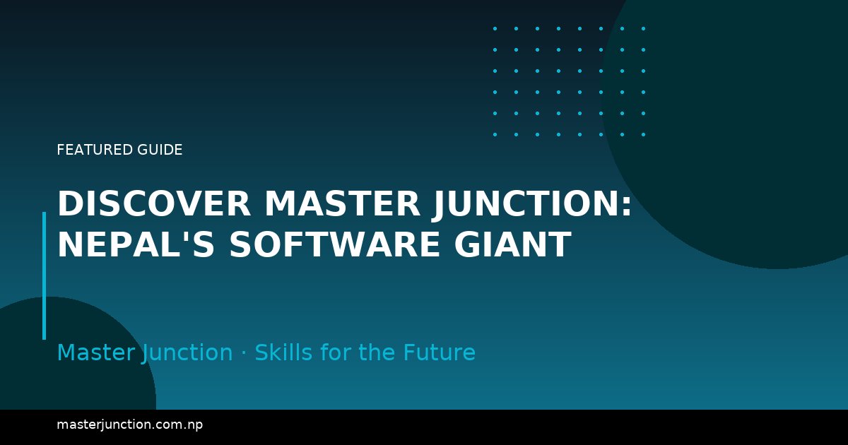 Discover Master Junction: Nepal's Software Giant
