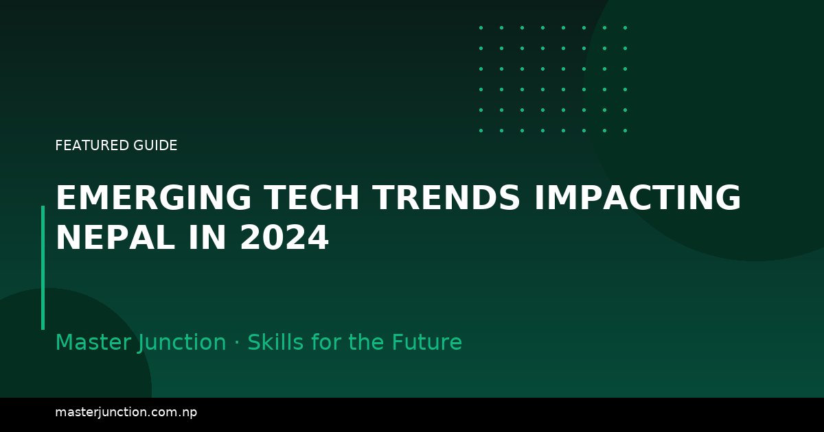 Emerging Tech Trends Impacting Nepal in 2024