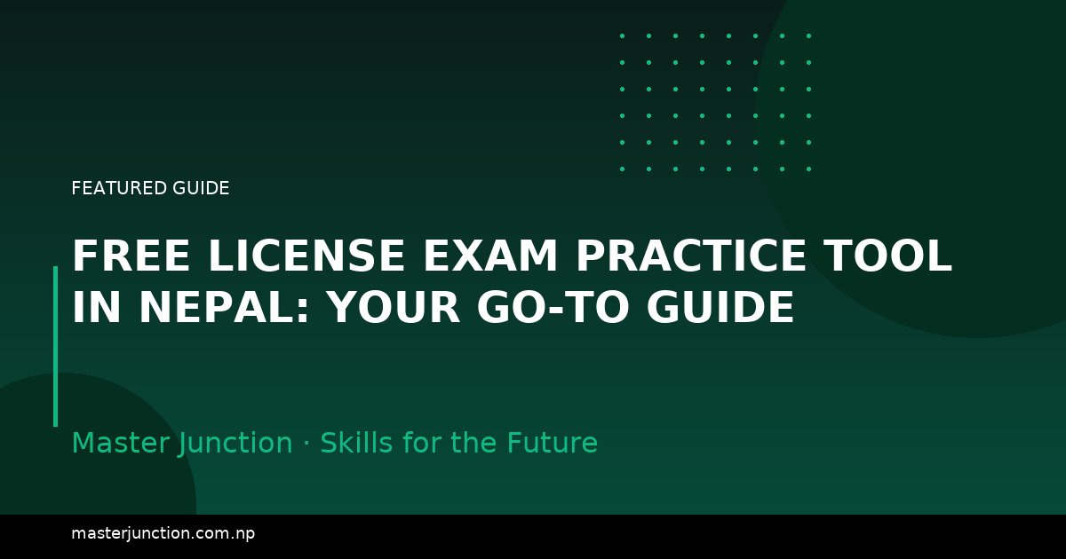 Free License Exam Practice Tool in Nepal: Your Go-To Guide