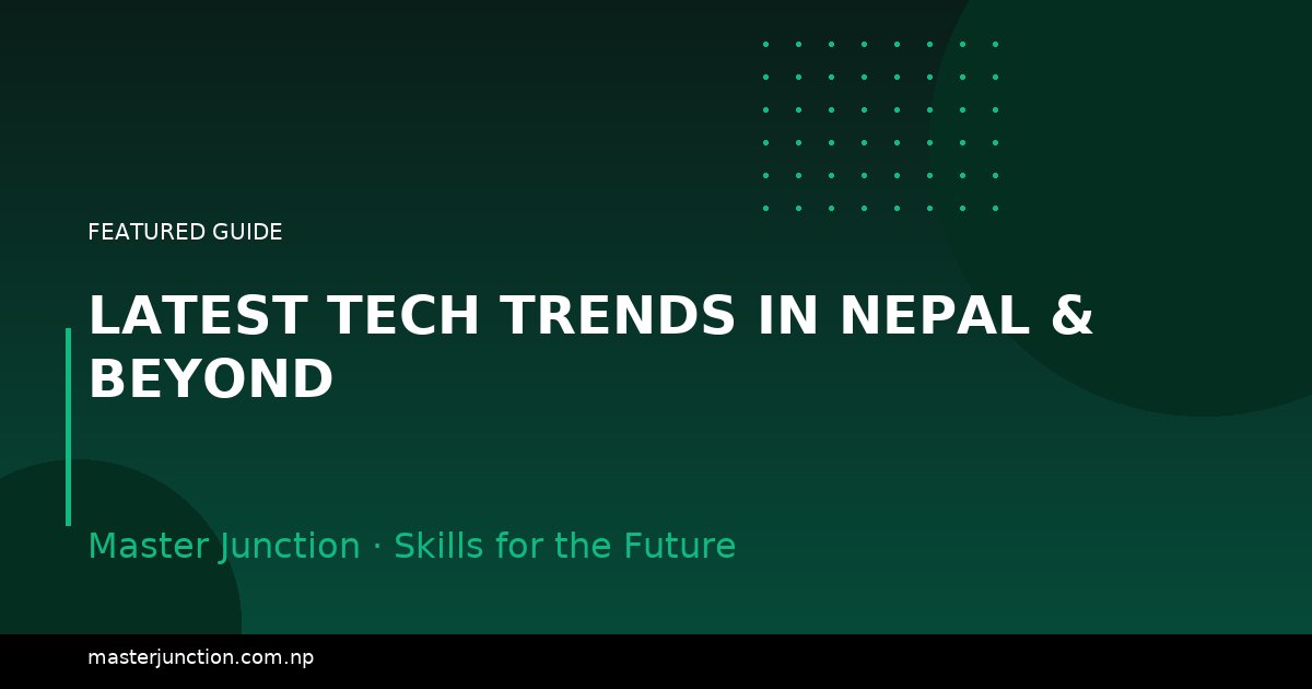 Latest Tech Trends in Nepal & Beyond