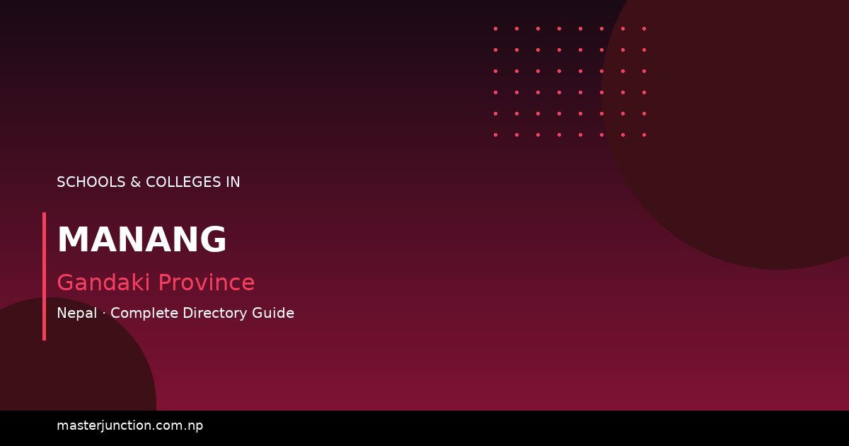 Top Schools in Manang for Quality Education