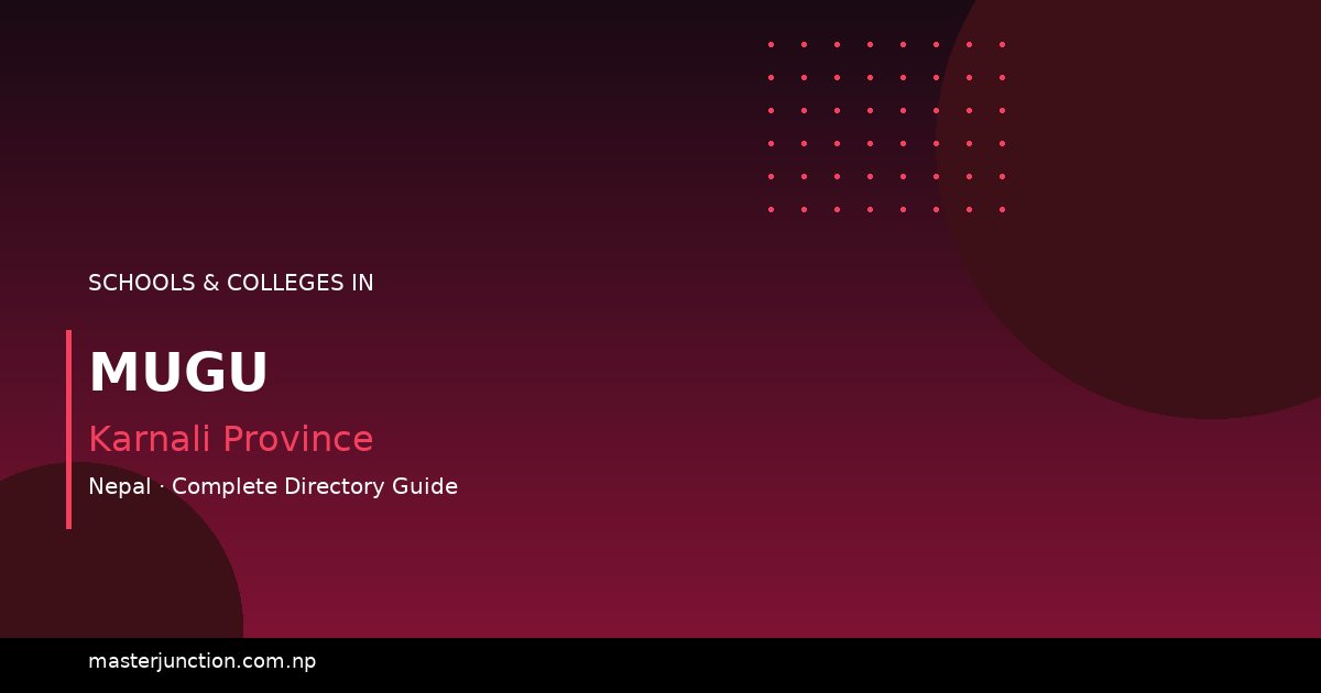 Best Schools in Mugu: A Comprehensive Directory