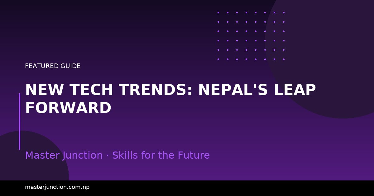 New Tech Trends: Nepal's Leap Forward