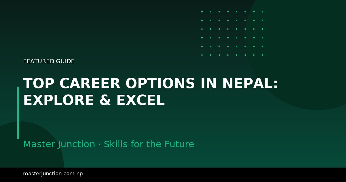 Top Career Options in Nepal: Explore & Excel