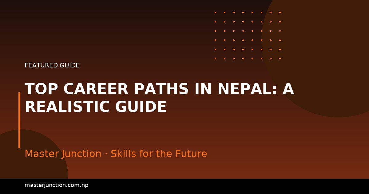 Top Career Paths in Nepal: A Realistic Guide