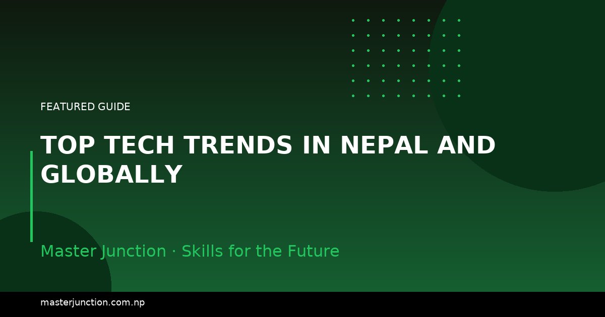 Top Tech Trends in Nepal and Globally